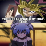 Anime Memes Anime, Strongest Yugioh Card text: you JUST ACTIVUED MY TRAP CARO  Anime, Strongest Yugioh Card