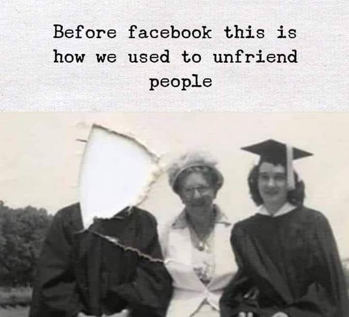 Cringe, Pre Facebook cringe memes Cringe, Pre Facebook text: Before facebook this is how we used to unfriend people 