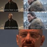 Game of thrones memes Game of thrones, Facebook, Breaking Bad, Skyler, John, Walt text: anna hear a jo perfect endin Islon,t get,it You