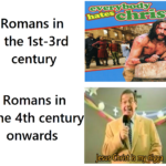 History Memes History, Constantine, Christian, Romans, Jesus, God text: Romans in the 1st-3rd century Romans in the 4th century onwards Jesus Christ is my nigga 