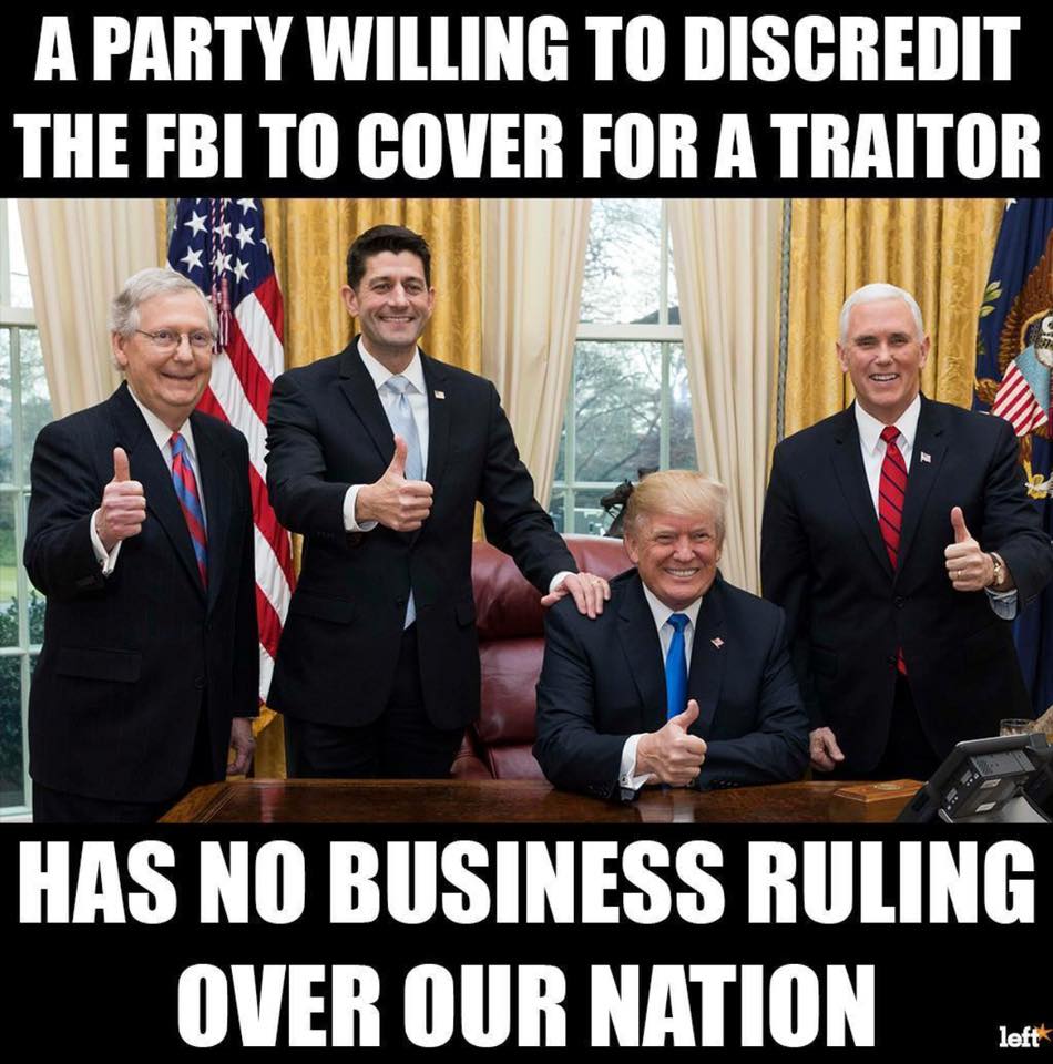 Political, Trump, Republican, FBI, GOP, White House Political Memes Political, Trump, Republican, FBI, GOP, White House text: A PARTY WILLING TO DISCREDIT THE FBI TO COVER FOR A TRAITOR HAS NO BUSINESS RULING OVER OUR NATION 