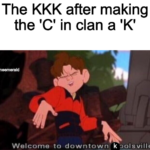 History Memes History, KKK, Kool Kids Klub, Klan, German, Mortal Kombat text: The KKK after making the 
