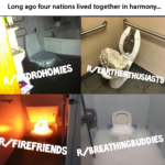 Water Memes Water, FOUR NATIONS UPDATE text: Long ago four nations lived together in harmony... ROHOBIES R/E&HE IREFRIEND R/BREATHNGBUDDIES 