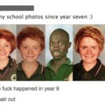 Dank Memes Hold up,  text: All my school photos since year seven :) what the fuck happened in year 9 He got a hair cut  Hold up, 