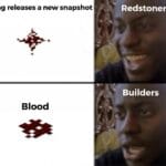 minecraft memes Minecraft, Nether, Java, Bedrock text: Mojang releases a new snapshot Blood Redstoners Builders  Minecraft, Nether, Java, Bedrock