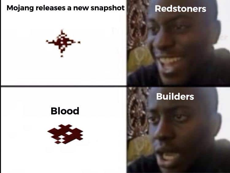 Minecraft, Nether, Java, Bedrock minecraft memes Minecraft, Nether, Java, Bedrock text: Mojang releases a new snapshot Blood Redstoners Builders 