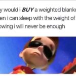 depression memes Depression, TotesMessenger text: why would i BUY a weighted blanket when i can sleep with the weight of knowing i will never be enough  Depression, TotesMessenger