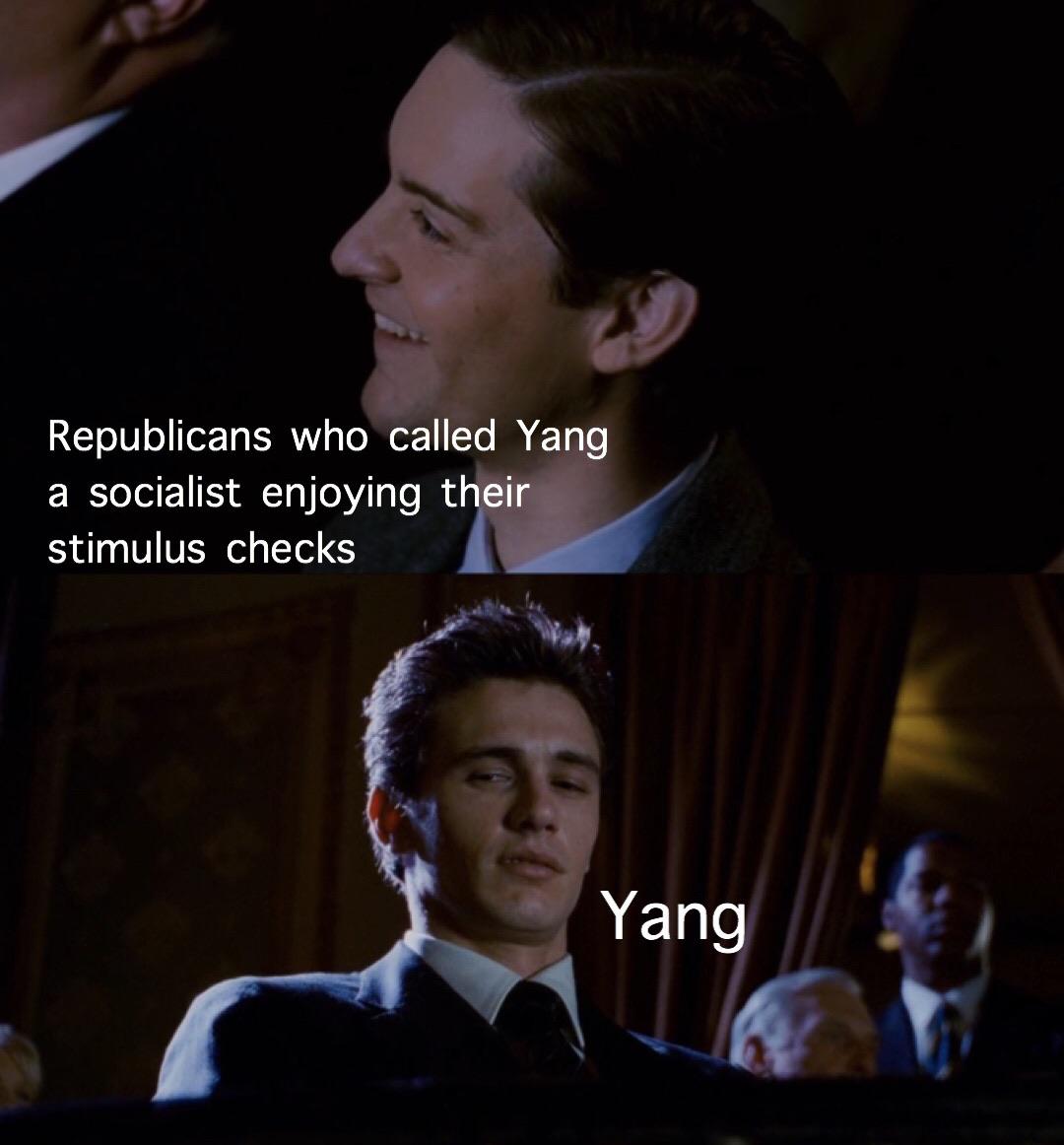 Political, UBI, Yang, Democrats Yang Memes Political, UBI, Yang, Democrats text: Republicans who called Yang a socialist enjoying their stimulus checks Yan 