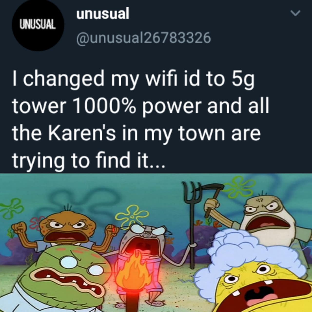 Spongebob, Karen, Ghz, WiFi, MMW, GHz Spongebob Memes Spongebob, Karen, Ghz, WiFi, MMW, GHz text: unusual @unusua126783326 I changed my wifi id to 5g tower 1000% power and all the Karen's in my town are trying to find it... 