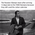 History Memes History, Russians, Olympics, Russia, Russian, London text: The Russian Olympic team after arriving 12 days late to the 1908 Olympics because they still used the Julian calendar. 