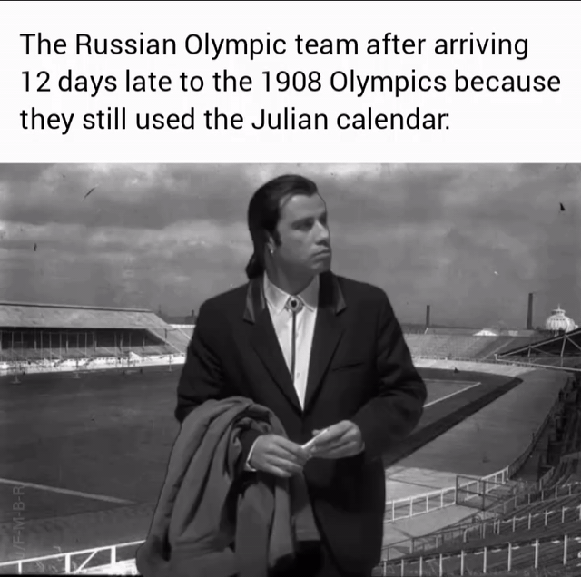History, Russians, Olympics, Russia, Russian, London History Memes History, Russians, Olympics, Russia, Russian, London text: The Russian Olympic team after arriving 12 days late to the 1908 Olympics because they still used the Julian calendar. 