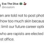 feminine memes Women, Biden, Trump, American, Women, Uh text: Eva The Diva @evaalom Women are told not to post photos that show too much skin because it might limit our future career options. Men who are rapists are elected to the highest office.  Women, Biden, Trump, American, Women, Uh