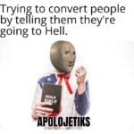Christian Memes Christian, Jesus text: Trying to convert people by telling them they