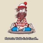 Wholesome Memes Wholesome memes, Wally, Waldo, Odlaw text: Plot twist. Waldo finds himself... 