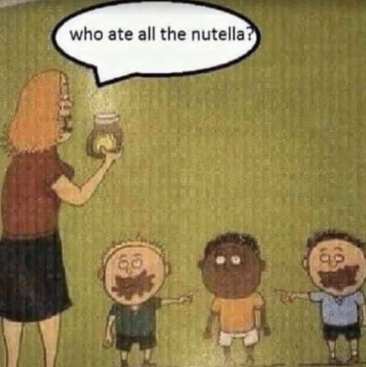 Cringe, Pretend cringe memes Cringe, Pretend text: who ate all the nutella 