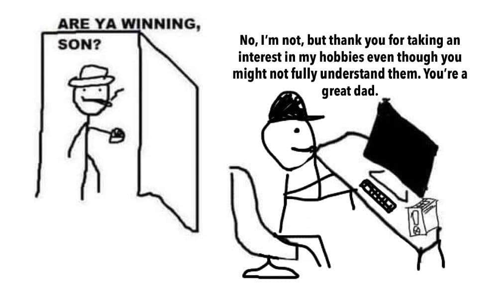 Wholesome memes,  Wholesome Memes Wholesome memes,  text: ARE YA WINNING, SON? No, I'm not, but thank you for taking an interest in my hobbies even though you might not fully understand them. You're a great dad. 