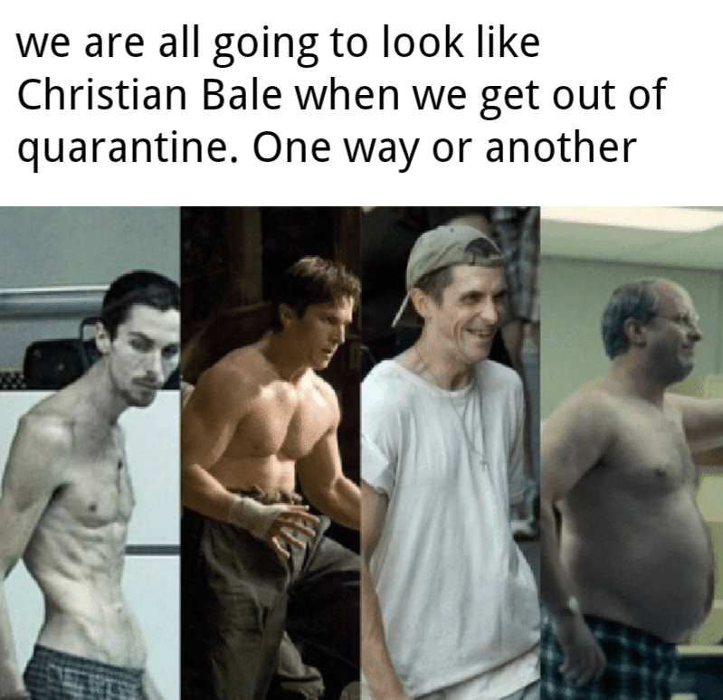 Funny, Christian Bale, Batman, Christian, Bale, Patrick Bateman other memes Funny, Christian Bale, Batman, Christian, Bale, Patrick Bateman text: we are all going to look like Christian Bale when we get out of quarantine. One way or another 