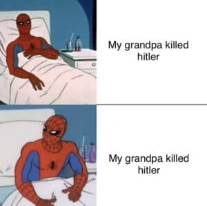 Dank Memes Cute, Hitler, Argentina, Killer, HolUp, HERO text: My grandpa killed hitler My grandpa killed hitler