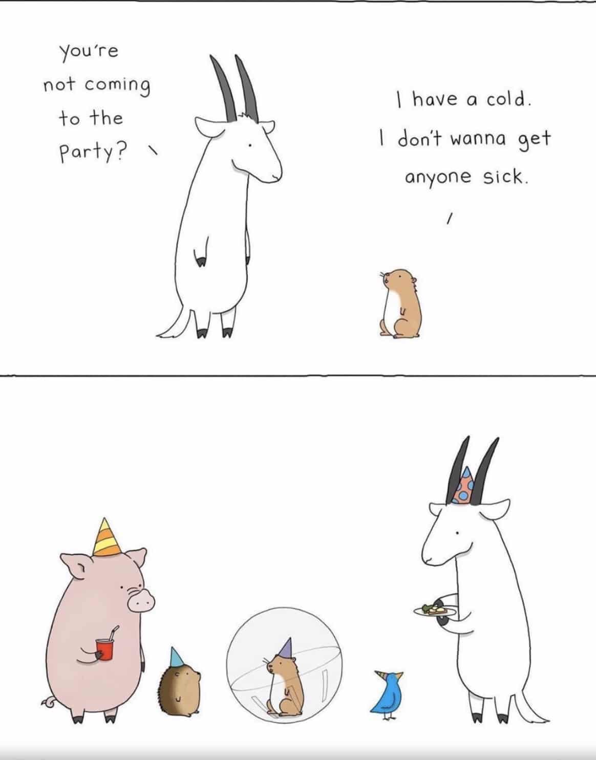 Cute, wholesome memes, People, Liz Climo Wholesome Memes Cute, wholesome memes, People, Liz Climo text: You're nof coming {o åhe \ have a cold. I don wanna gef anyone Sick. 