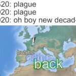 Dank Memes Dank, Wurtz, THE SUN IS, Napoleon, DEADLY LAZER text: 1820: 1920: 2020: plague plague oh boy new decad- buthe 