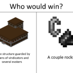 minecraft memes Minecraft,  text: Who would win? A rare structure guarded by dozens of vindicators and several evokers A couple rocks  Minecraft, 