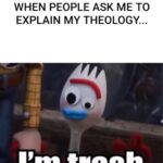 Christian Memes Christian,  text: WHEN PEOPLE ASK ME TO EXPLAIN MY THEOLOGY... I