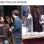Christian Memes Christian, Keanu Reeves text: explain this one atheists  Christian, Keanu Reeves