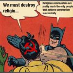 Christian Memes Christian,  text: We must destroy religio... Religious communities are pretty much the only people that achieve communism successfully  Christian, 