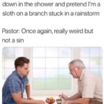 Christian Memes Christian,  text: New convert: Sometimes I like to lie down in the shower and pretend I