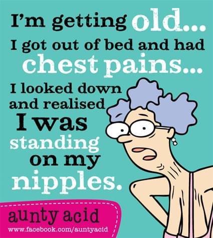 Cringe,  boomer memes Cringe,  text: old... I'm getting I got out of bed and had c est pams... I looked down and realised I was stan n on my nipp es. www.facebook.com/auntyacid 