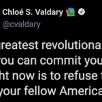 Wholesome Memes Black, Or Love, Enemies text: Chloé S. Valdary O @cvaldary The greatest revolutionary act that you can commit yourself to right now is to refuse to hate your fellow American.  Black, Or Love, Enemies