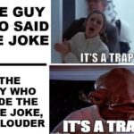 Star Wars Memes Ot-memes, JyQRMJf text: I THE GUY WHO SAID THE JOKE THE GUY WHO MADE THE SAME JOKE, BUT LOUDER IT