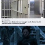 Game of thrones memes Jon-snow, The Jon Snow Loophole text: CHRON.COM Prisoner who died and was brought back claims his life sentence has technically ended imgffigcong h is ended.  Jon-snow, The Jon Snow Loophole