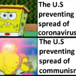 Dank Memes Dank, POP, Vietnam, Communism, China, Spongebob text: rag preventing the spread of coronavirus preventing the spread of communism 