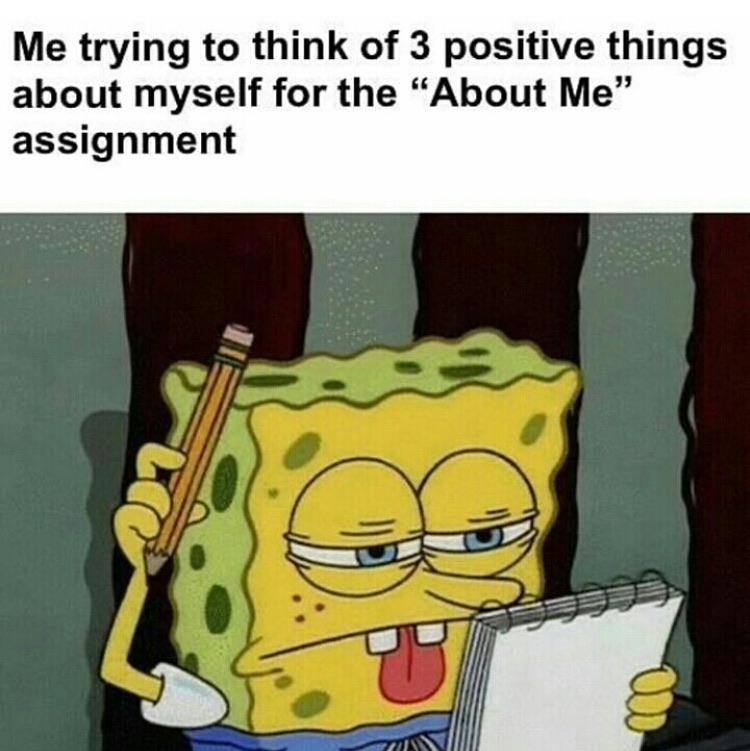 Depression, No depression memes Depression, No text: Me trying to think of 3 positive things about myself for the 