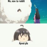 Anime Memes Anime, Karma text: Me, new to reddit Apvot pls 