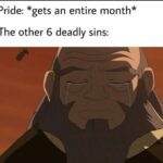 Christian Memes Christian, Truly text: Pride: *gets an entire month* The other 6 deadly sins:  Christian, Truly