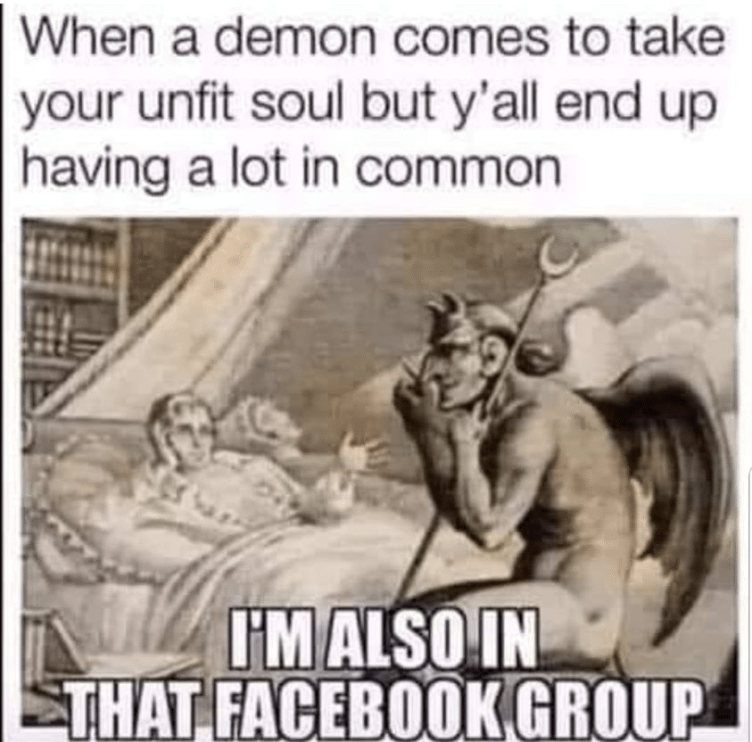 Cringe, Original cringe memes Cringe, Original text: When a demon comes to take your unfit soul but y'all end up having a lot in common 