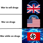 History Memes History, German, Finland, Pervetin, Nazis, Hitler text: War to sell drugs War on drugs War while on drugs  History, German, Finland, Pervetin, Nazis, Hitler