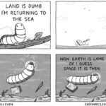 Comics Land is dumb, Land text: 8) CHEN EARTH IS LAME OK I guess SPACE IT IS THEN EXOCOMICS.COM  Land is dumb, Land