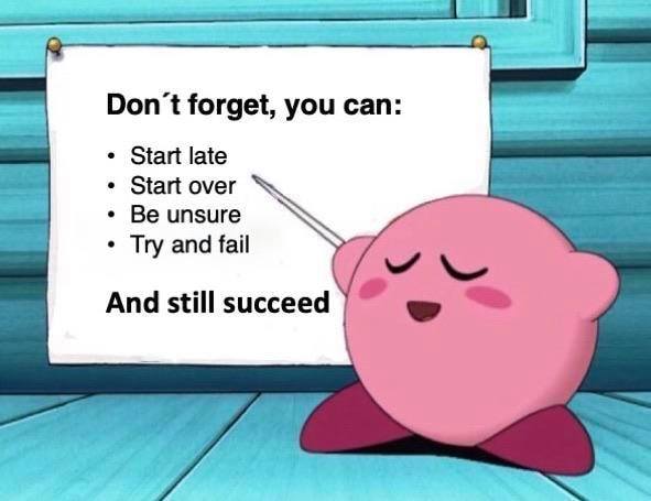 Wholesome memes, Thank Wholesome Memes Wholesome memes, Thank text: Don't forget, you can: Start late Start over • Be unsure • Try and fail And still succeed 