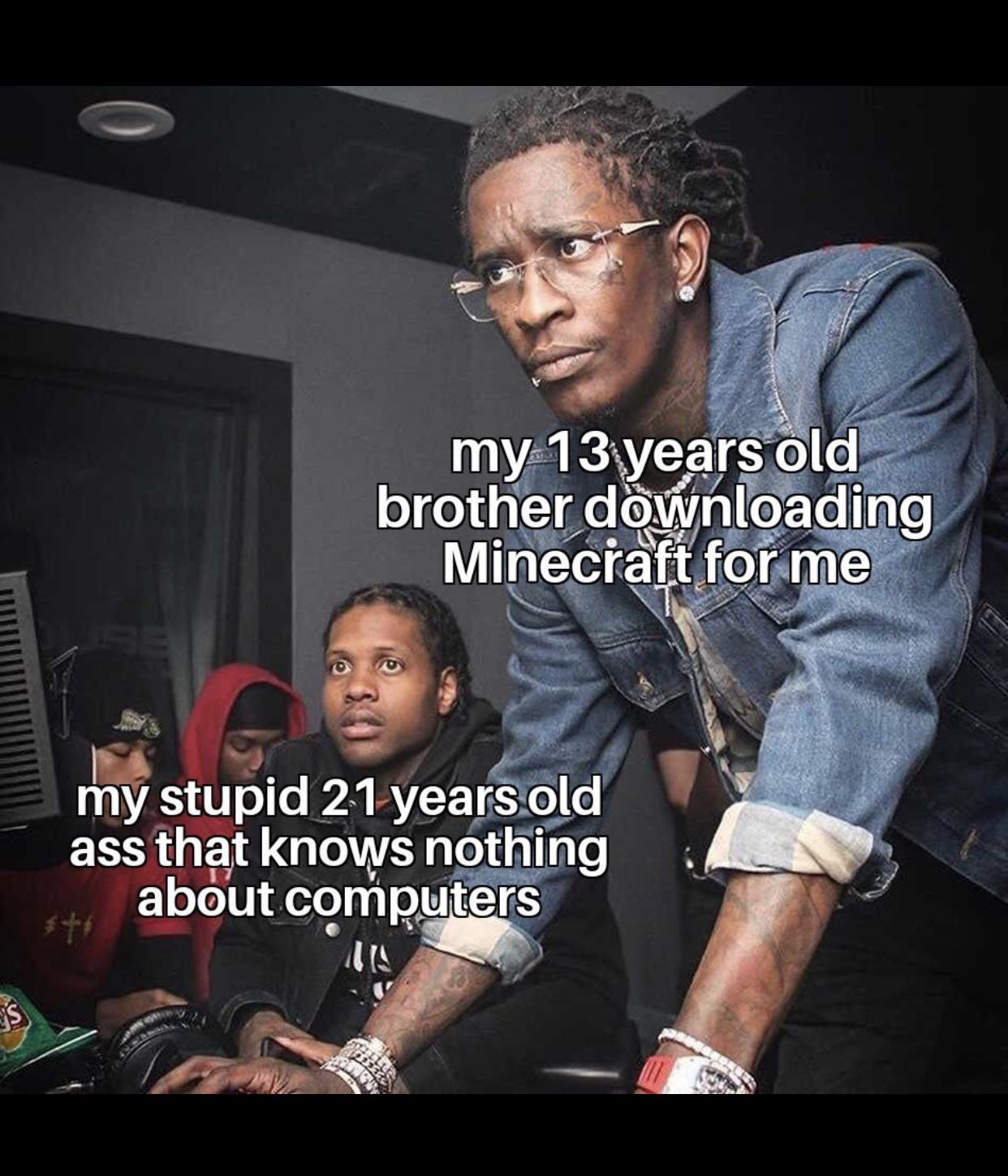 Wholesome memes, Google Wholesome Memes Wholesome memes, Google text: my 13year$bld brother Minectaft forme my stupid 21 years oJd ass th?t knows nothing about computers 