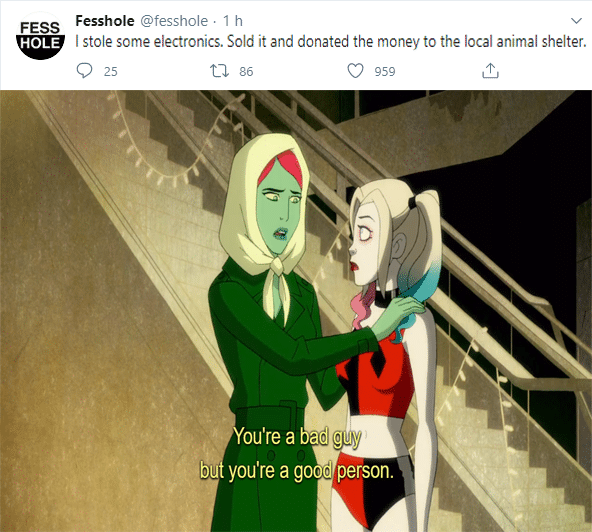 Wholesome memes, Harley Quinn, Zangief Wholesome Memes Wholesome memes, Harley Quinn, Zangief text: FESS HOLE Fesshole @fesshole • 1 h I stole some electronics. Sold it and donated the money to the local animal shelter. 0 25 86 ou're a you're a g 0 959 person. 