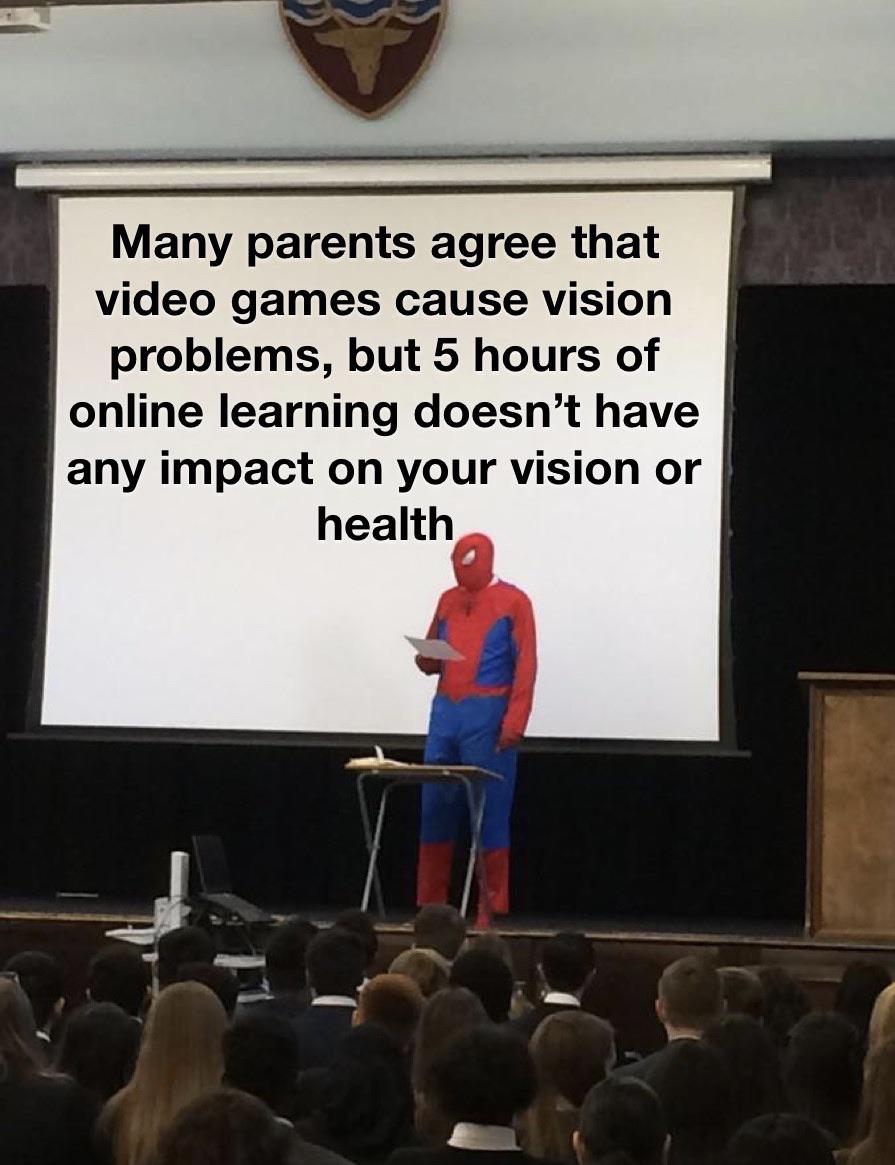 Funny, TV, Parents, Facebook, Karen other memes Funny, TV, Parents, Facebook, Karen text: Many parents agree that video games cause vision problems, but 5 hours of online learning doesn't have any impact on your vision or health 