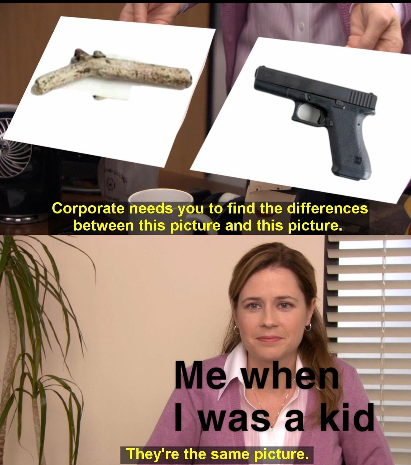 Funny, Hmmm, Glock, USA, Pam, Cops other memes Funny, Hmmm, Glock, USA, Pam, Cops text: Corporate needs you to find the differences between this picture and this picture. Menwheh I y,tas/a kid They're the same picture. 