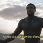 As you can see I am not dead Avengers meme template blank  Avengers, Black Panther, Dead, Dying, Alive