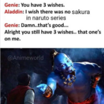 Anime Memes Anime, Sakura, Sasuke, Sarada, Gaara text: Genie: You have 3 wishes. Aladdin: I wish there was no Sakura in naruto series Genie: Damn..that