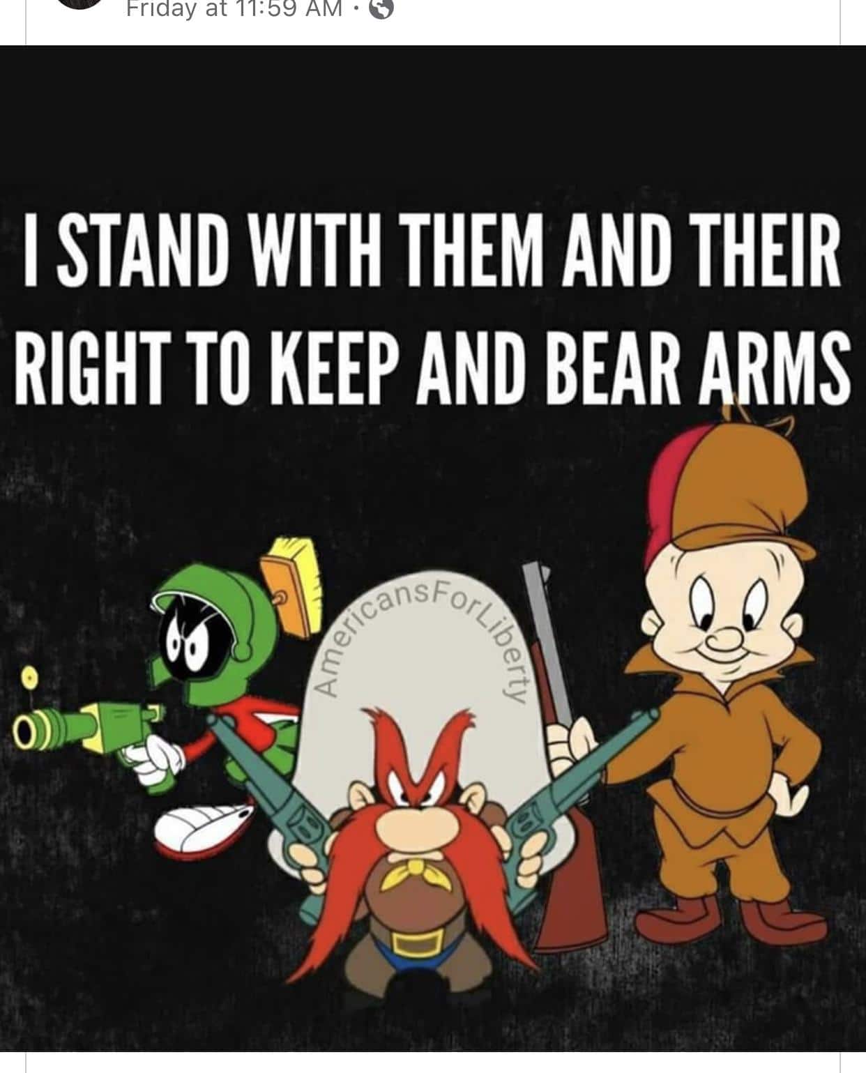 Political, Martian, Marvin, Elmer Fudd, Bugs Bunny boomer memes Political, Martian, Marvin, Elmer Fudd, Bugs Bunny text: Friday at I STAND WITH THEM AND THEIR RIGHT TO KEEP AND BEAR ARMS consFor 