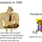 Political Memes Political, Teddy, Trump, FDR, American text: Presidents in 1900 I have just been shot at point blank range but I
