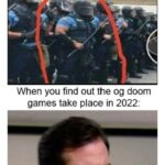 other memes Funny, Mars, Doom, Phobos, SpaceX, Elon Musk text: there is a buff cop who looks like doom guy When you find out the og doom games take place in 2022: AISOftly 